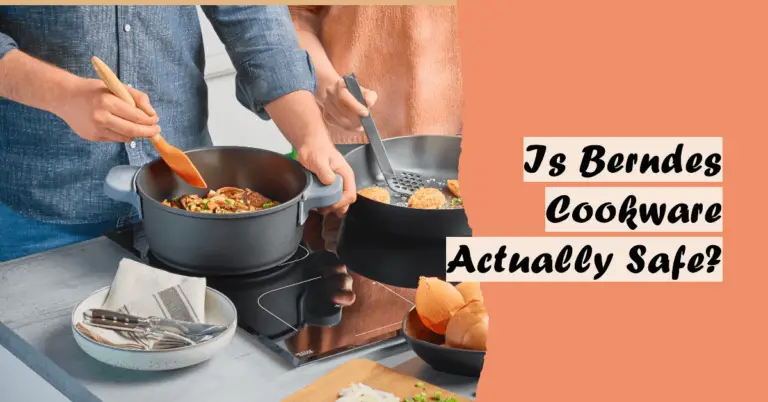 Is Berndes Cookware Actually Safe? (The Truth About)