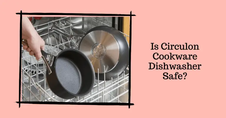 Is Circulon Cookware Dishwasher Safe?
