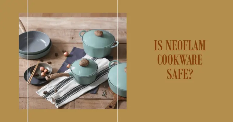 Is Neoflam Cookware Safe? A 2023 Review of Materials Used