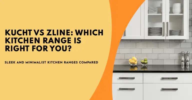 Kucht vs Zline Kitchen Ranges – Which Brand is Better?