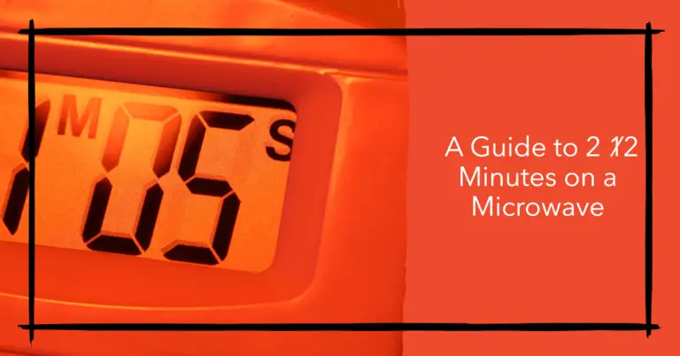 The Complete Guide to 2 1⁄2 Minutes on a Microwave