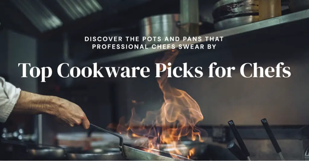 What Cookware Do Chefs Use? (Professional's Choice)