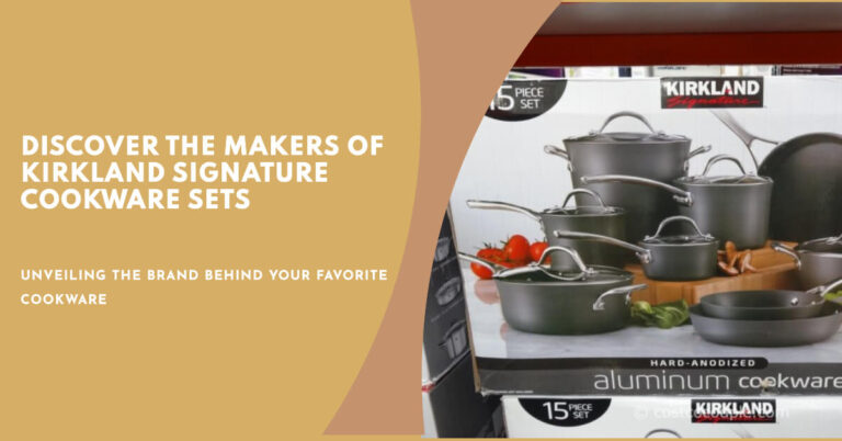 Who Makes Kirkland Signature Cookware Sets? We Investigate.