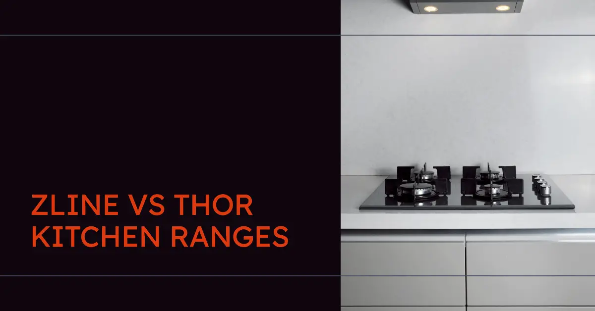 Zline vs Thor Kitchen Ranges