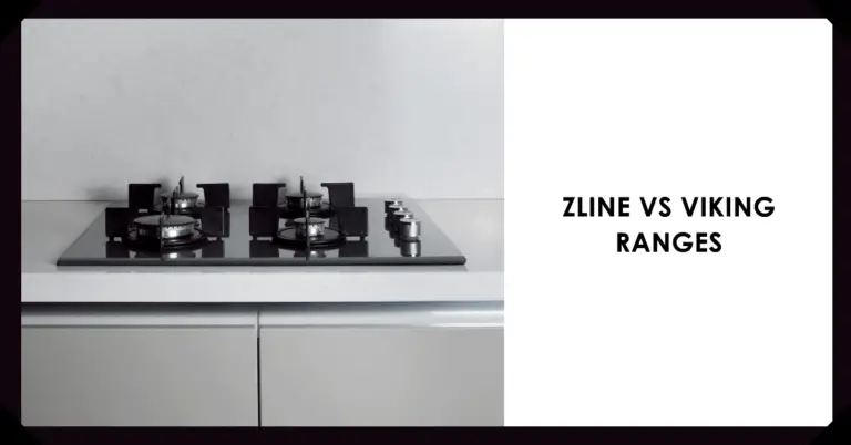 Zline vs Viking Ranges: Which is Better for Your Home?