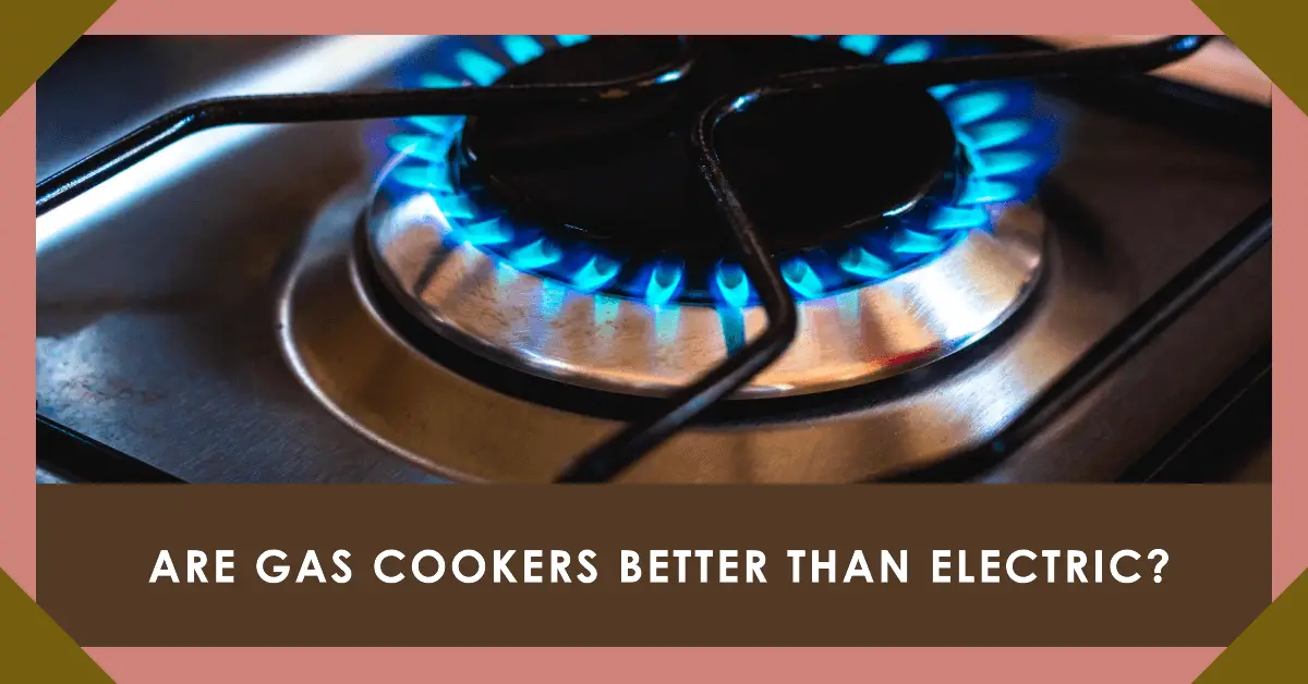 are gas cookers better than electric