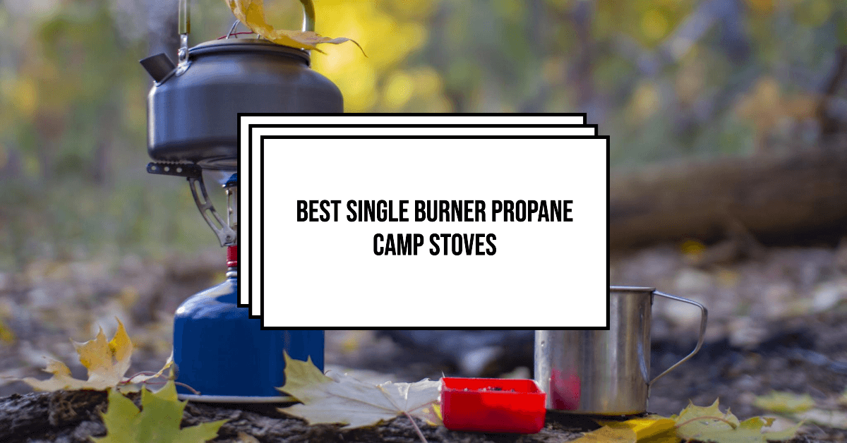 best single burner propane camp stoves