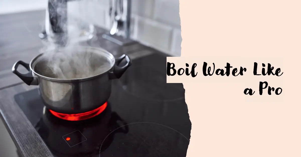 best techniques for boiling water on gas stove
