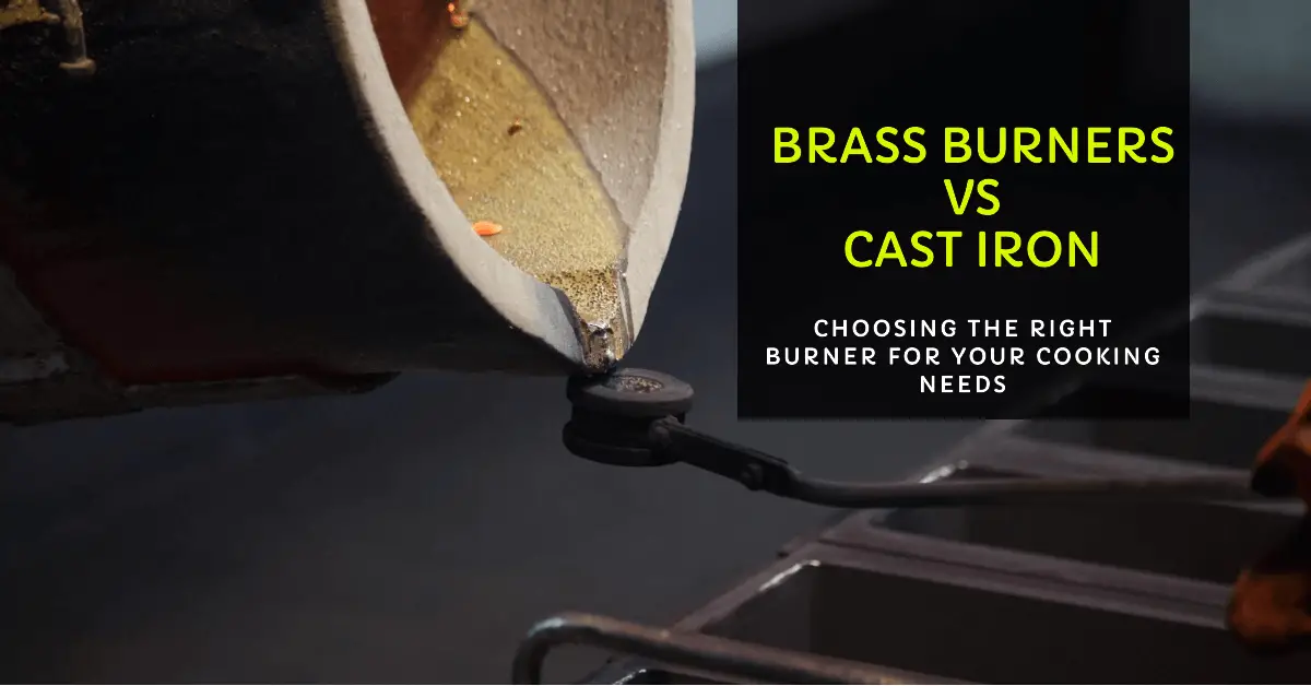 brass burners vs cast iron burners