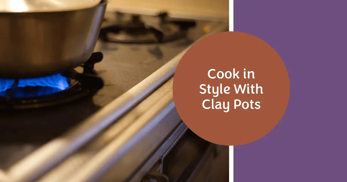 can i use clay pots on a gas stove