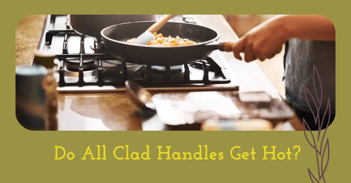 do all clad handles get hot