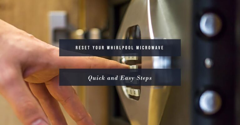 How to Reset Your Whirlpool Microwave Oven?
