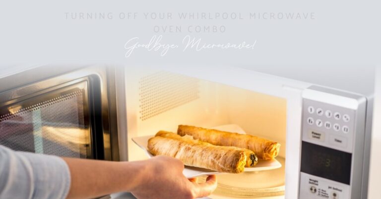 How to Turn Off a Whirlpool Microwave Oven Combo?