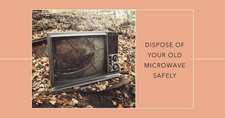 What to Do With an Old Microwave Oven? Safe and Proper Disposal Methods