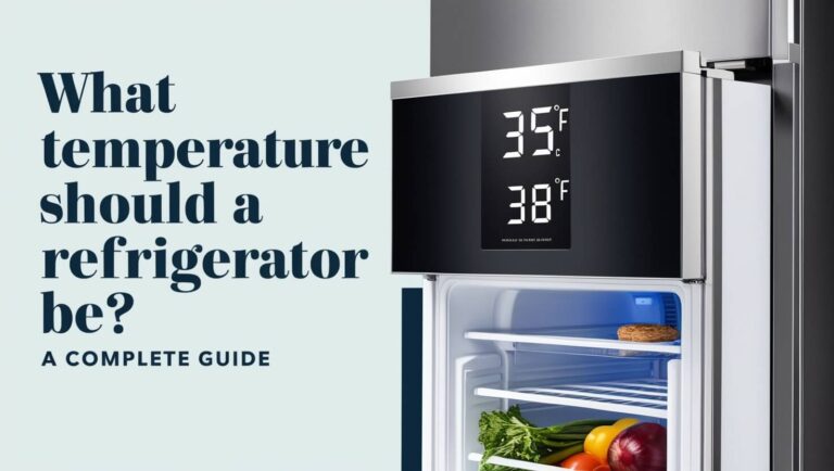 What Temperature Should a Refrigerator Be? A Complete Guide