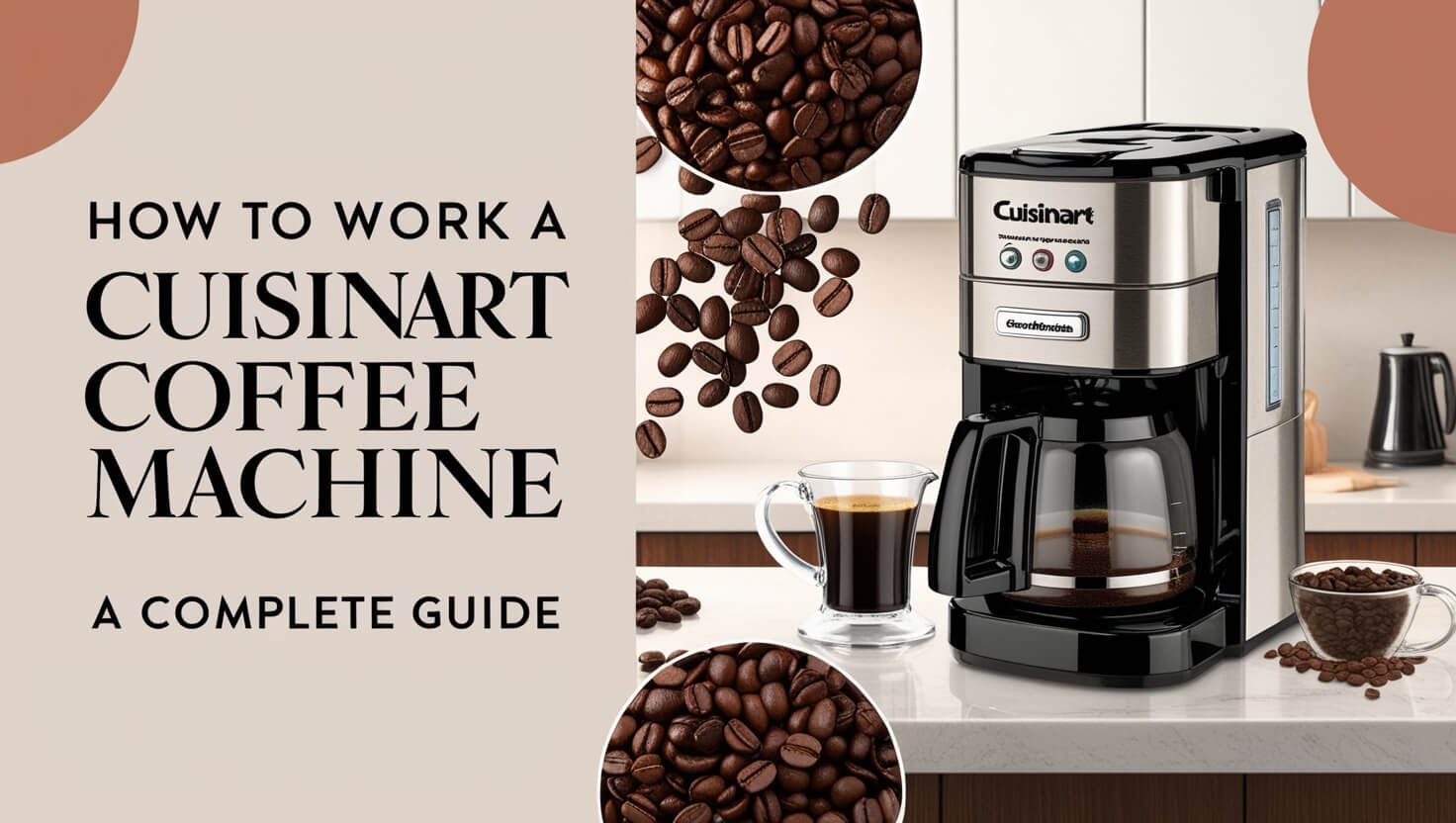 How to Work a Cuisinart Coffee Machine: A Complete Guide